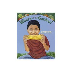 What's in the‎ Garden? Book by Marianne Berkes